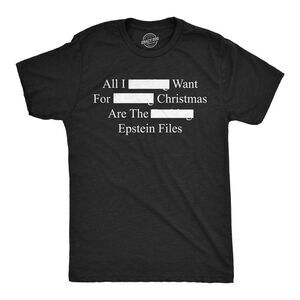 Mens Funny T Shirts Redacted All I Want For Christmas Are The Epstein Files